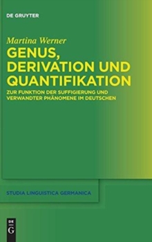 Genus, Derivation und Quantifikation : Zur Funktion der Suffigierung und verwandter Phanomene im Deutschen