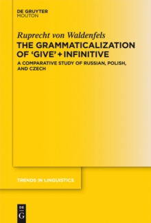 The Grammaticalization of 'Give' + Infinitive : A Comparative Study of Russian, Polish, and Czech