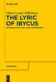 The Lyric of Ibycus : Introduction, Text and Commentary