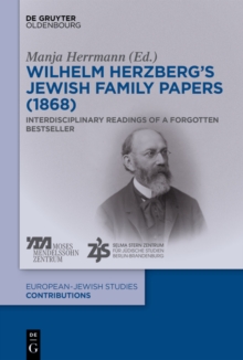 Wilhelm Herzbergs Jewish Family Papers (1868) : Interdisciplinary Readings of a Forgotten Bestseller