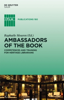 Ambassadors of the Book : Competences and Training for Heritage Librarians