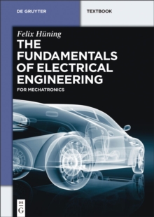 The Fundamentals of Electrical Engineering : for Mechatronics