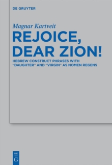 Rejoice, Dear Zion! : Hebrew Construct Phrases with "Daughter" and "Virgin" as Nomen Regens