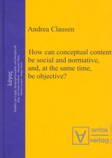 How can conceptual content be social and normative, and, at the same time, be objective?