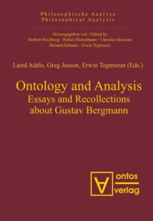 Ontology and Analysis : Essays and Recollections about Gustav Bergmann