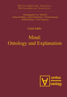 Mind: Ontology and Explanation : Collected Papers 1981-2005