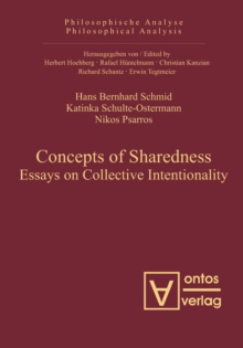 Concepts of Sharedness : Essays on Collective Intentionality