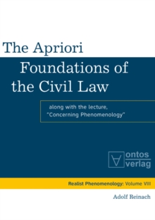 The Apriori Foundations of the Civil Law : Along with the lecture "Concerning Phenomenology"