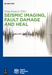 Seismic Imaging, Fault Damage and Heal