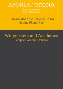 Wittgenstein and Aesthetics : Perspectives and Debates