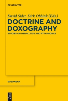 Doctrine and Doxography : Studies on Heraclitus and Pythagoras