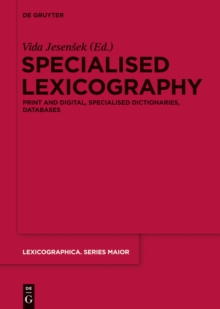 Specialised Lexicography : Print and Digital, Specialised Dictionaries, Databases