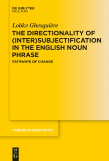 The Directionality of (Inter)subjectification in the English Noun Phrase : Pathways of Change