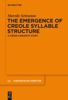 The Emergence of Creole Syllable Structure : A Cross-linguistic Study