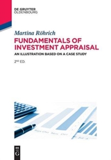 Fundamentals of Investment Appraisal : An Illustration based on a Case Study