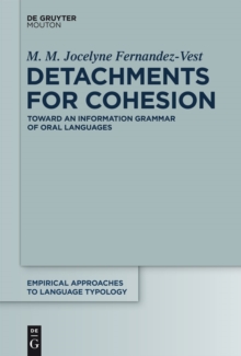 Detachments for Cohesion : Toward an Information Grammar of Oral Languages