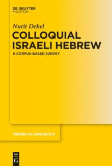 Colloquial Israeli Hebrew : A Corpus-based Survey