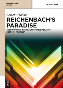 Reichenbach's Paradise : Constructing the Realm of Probabilstic Common "Causes"