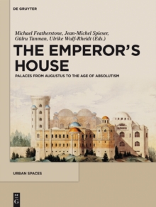 The Emperor's House : Palaces from Augustus to the Age of Absolutism