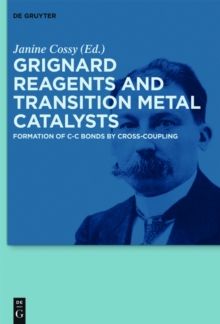 Grignard Reagents and Transition Metal Catalysts : Formation of C-C Bonds by Cross-Coupling