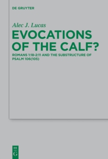 Evocations of the Calf? : Romans 1:18-2:11 and the Substructure of Psalm 106(105)