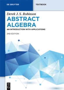 Abstract Algebra : An Introduction with Applications