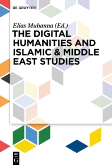 The Digital Humanities and Islamic & Middle East Studies