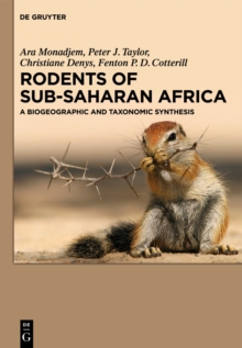 Rodents of Sub-Saharan Africa : A biogeographic and taxonomic synthesis