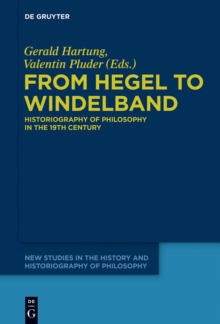 From Hegel to Windelband : Historiography of Philosophy in the 19th Century