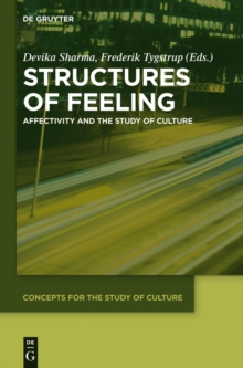 Structures of Feeling : Affectivity and the Study of Culture