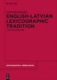 English-Latvian Lexicographic Tradition : A Critical Analysis