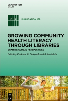 Growing Community Health Literacy through Libraries : Sharing Global Perspectives