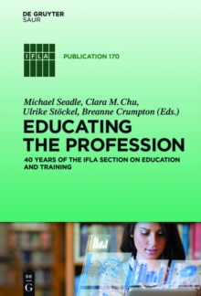 Educating the Profession : 40 years of the IFLA Section on Education and Training