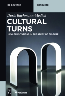 Cultural Turns : New Orientations in the Study of Culture