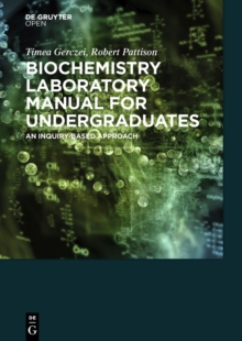 Biochemistry Laboratory Manual For Undergraduates : An Inquiry-Based Approach