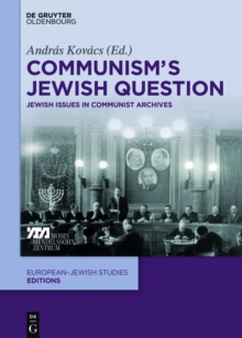 Communism's Jewish Question : Jewish Issues in Communist Archives