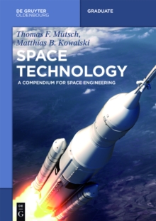 Space Technology : A Compendium for Space Engineering