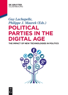 Political Parties in the Digital Age : The Impact of New Technologies in Politics