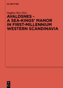 Avaldsnes - A Sea-Kings' Manor in First-Millennium Western Scandinavia