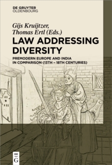 Law Addressing Diversity : Premodern Europe and India in Comparison (13th-18th Centuries)