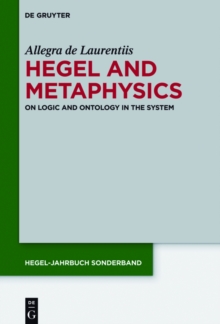 Hegel and Metaphysics : On Logic and Ontology in the System