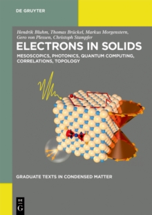 Electrons in Solids : Mesoscopics, Photonics, Quantum Computing, Correlations, Topology