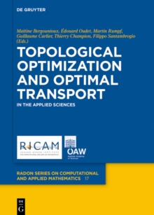 Topological Optimization and Optimal Transport : In the Applied Sciences