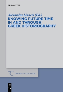 Knowing Future Time In and Through Greek Historiography