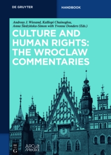 Culture and Human Rights: The Wroclaw Commentaries