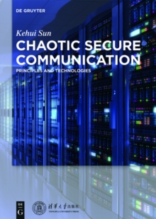 Chaotic Secure Communication : Principles and Technologies