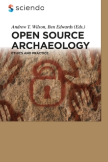 Open Source Archaeology : Ethics and Practice