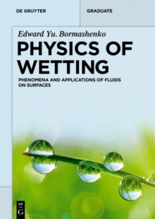 Physics of Wetting : Phenomena and Applications of Fluids on Surfaces