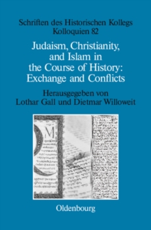 Judaism, Christianity, and Islam in the Course of History: Exchange and Conflicts