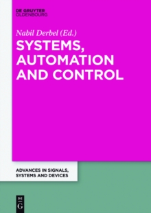 Systems, Automation and Control : Extended Papers from the Multiconference on Signals, Systems and Devices 2014